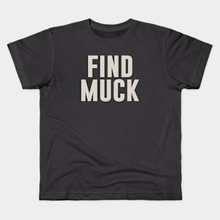 Find Muck Kids T-Shirt